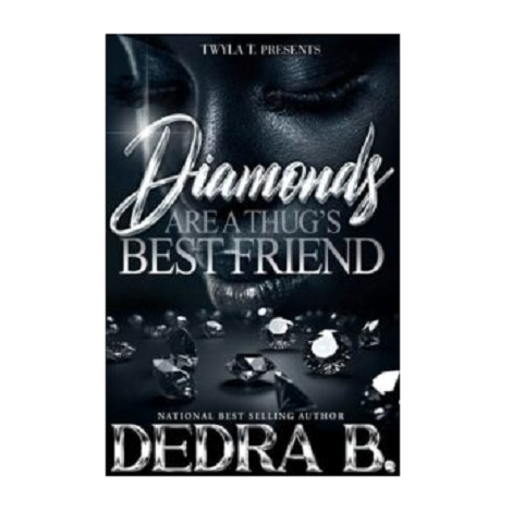 Diamonds Are A Thug’s Best Friend by Dedra B. 