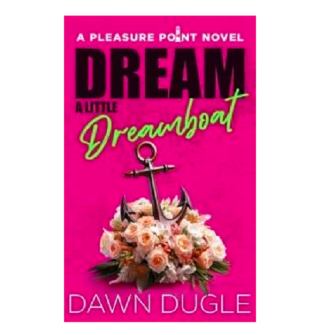 Dream a Little Dreamboat by Dawn Dugle