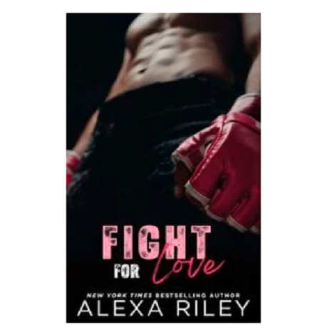 Fight For Love by Alexa Riley 