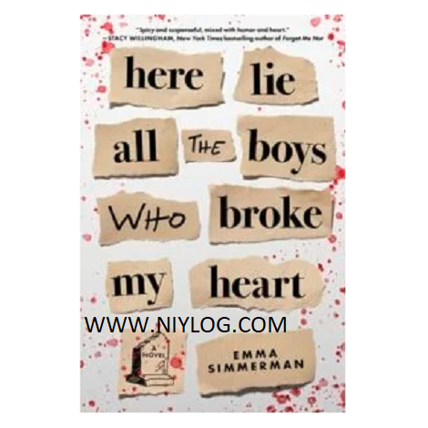 Here Lie All the Boys Who Broke My Heart by Emma Simmerman