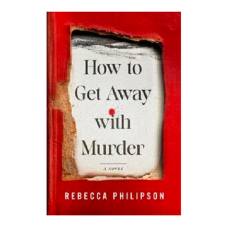How to Get Away with Murder by Rebecca Philipson 