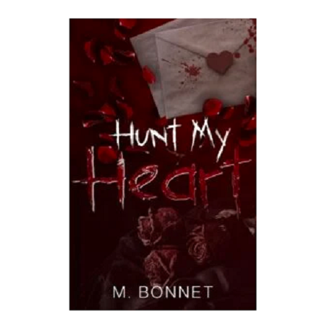 Hunt My Heart by M. Bonnet