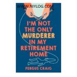 I’m Not the Only Murderer in My Retirement Home by Fergus Craig