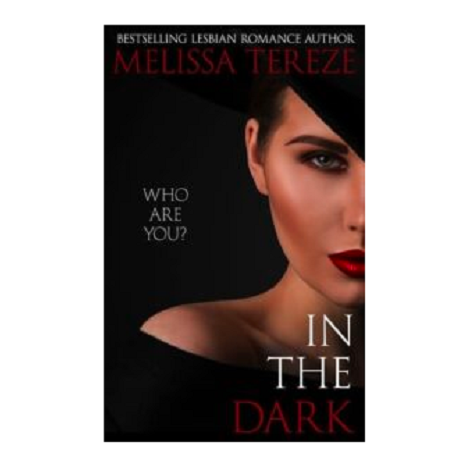 In The Dark by Melissa Tereze 