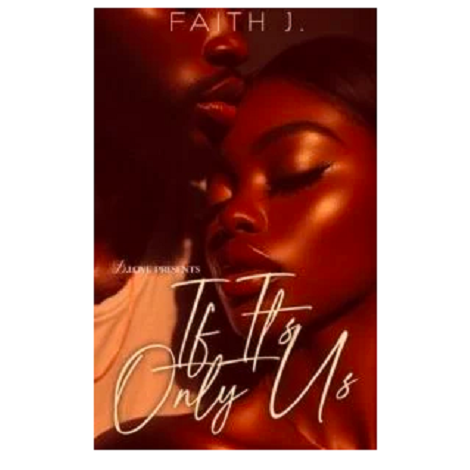 If It’s Only Us by Faith J.