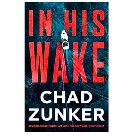 In His Wake by Chad Zunker