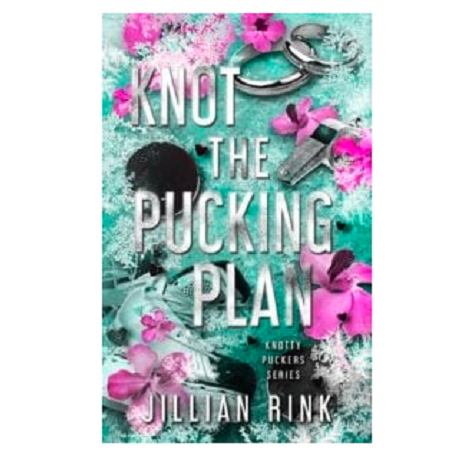 Knot the Pucking Plan by Jillian Rink 