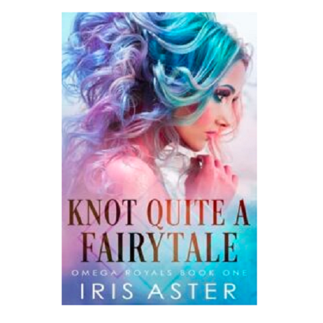Knot Quite A Fairytale by Iris Aster