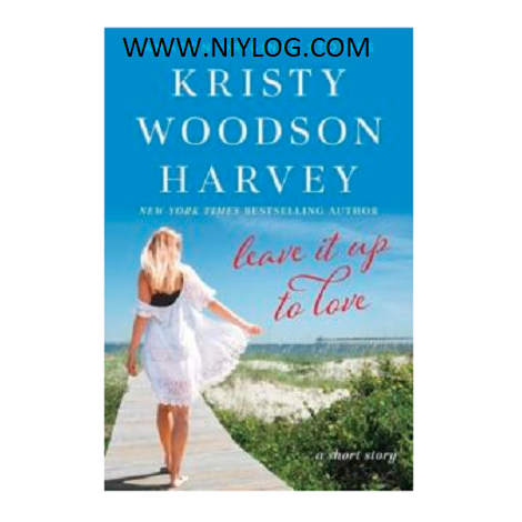 Leave It Up To Love by Kristy Woodson Harvey