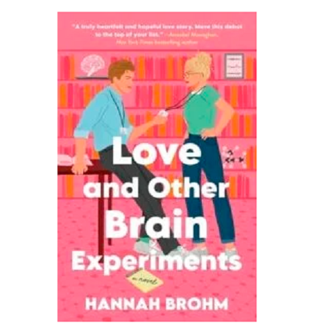 Love and Other Brain Experiments by Hannah Brohm