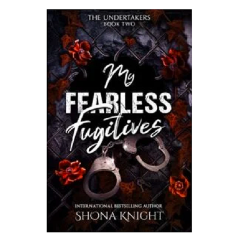 My Fearless Fugitives by Shona Knight