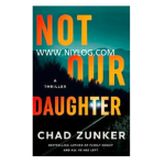 Not Our Daughter by Chad Zunker
