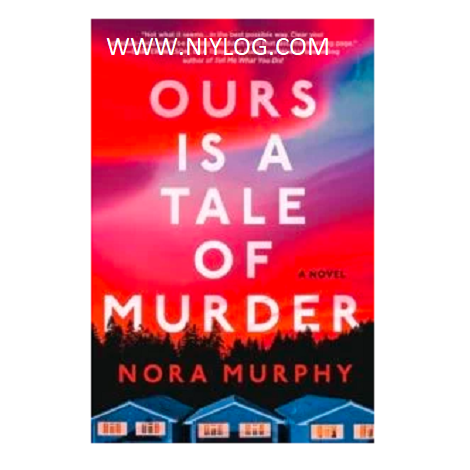 Ours Is a Tale of Murder by Nora Murphy