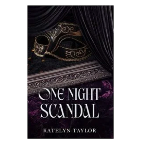 One Night Scandal by Katelyn Taylor