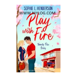 Play with Fire by Sophie L. Henderson