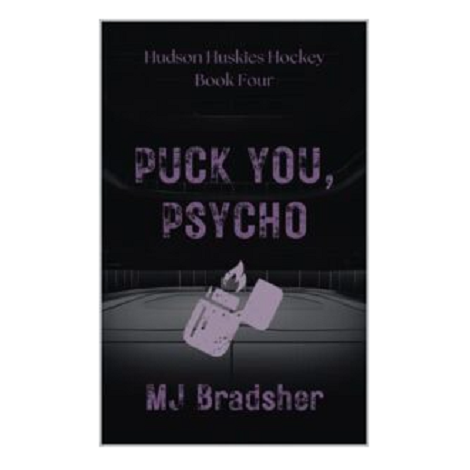 Puck You, Psycho by MJ Bradsher