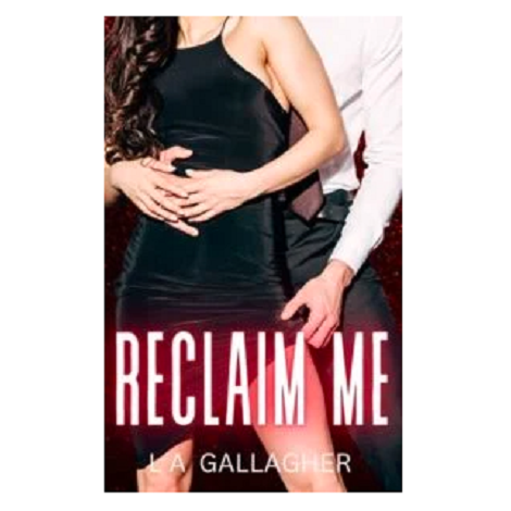 Reclaim Me by L A Gallagher