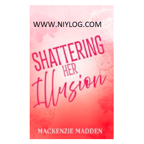 Shattering Her Illusion by Mackenzie Madden