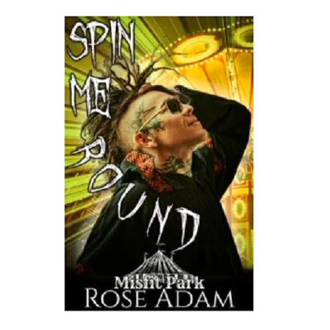 Spin Me ‘Round by Rose Adam
