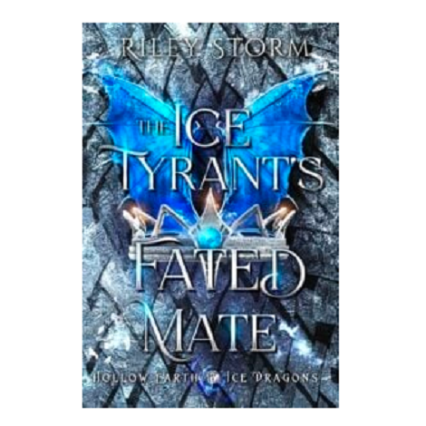 The Ice Tyrant’s Fated Mate by Riley Storm