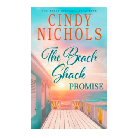 The Beach Shack Promise by Cindy Nichols