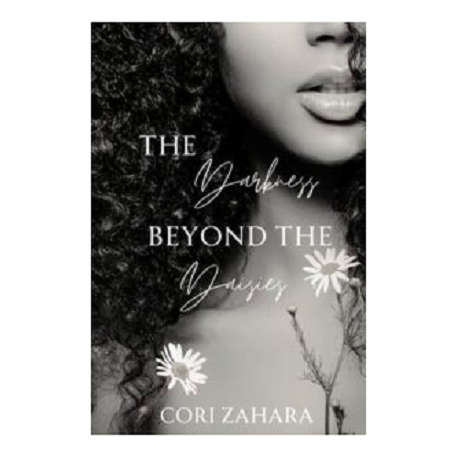 The Darkness Beyond the Daisies by Cori Zahara