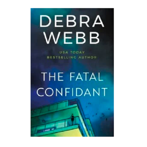 The Fatal Confidant by Debra Webb