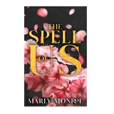 The Spell of Us by Marly Monroe