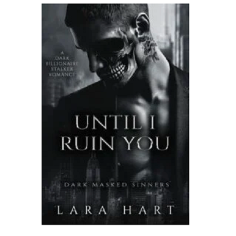 Until I Ruin You by Lara Hart