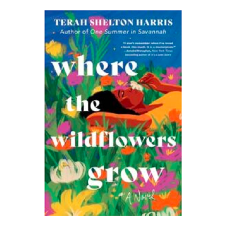Where the Wildflowers Grow by Terah Shelton Harris
