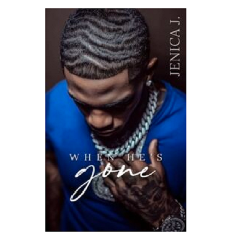 When He’s Gone by Jenica J.