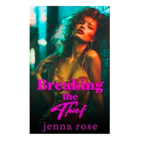 Breaking the Thief by Jenna Rose
