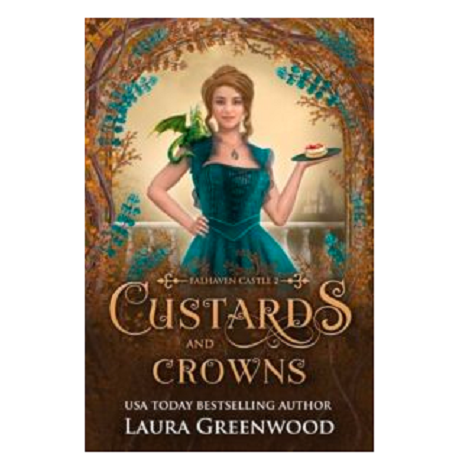 Custards & Crowns by Laura Greenwood