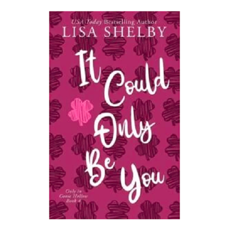 It Could Only Be You by Lisa Shelby 