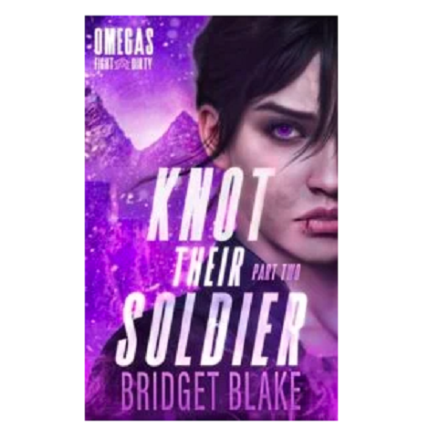 Knot Their Soldier, Part Two by Bridget Blake