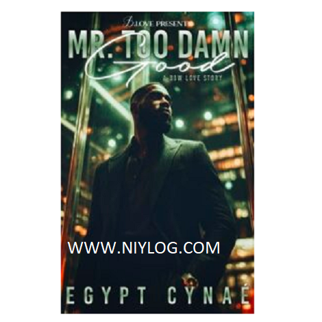 Mr. Too Damn Good by Egypt Cynaé