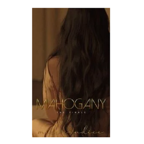 Mahogany: The Finale by Miss Candice