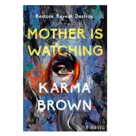 Mother Is Watching by Karma Brown