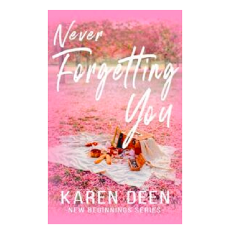 Never Forgetting You by Karen Deen 
