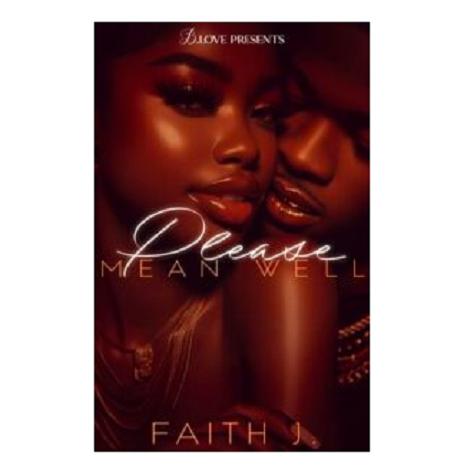 Please Mean Well by Faith J.