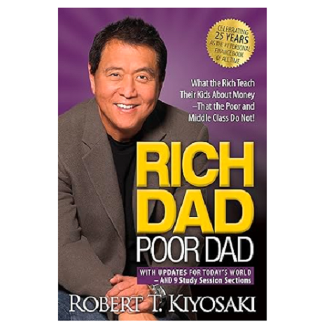 Rich Dad Poor Dad by Robert T. Kiyosaki