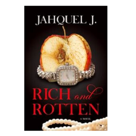 Rich and Rotten by Jahquel J.