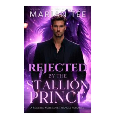Rejected By the Stallion Prince by Marian Tee