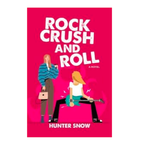 Rock Crush and Roll by Hunter Snow