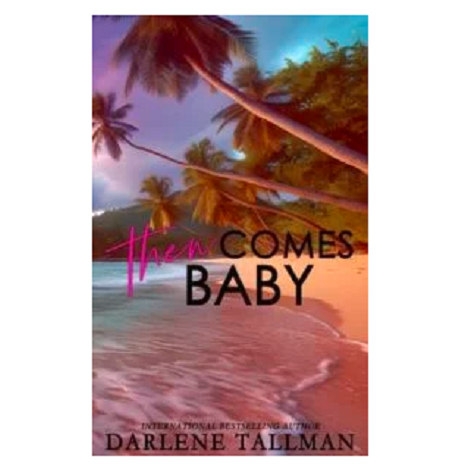 Then Comes Baby by Darlene Tallman