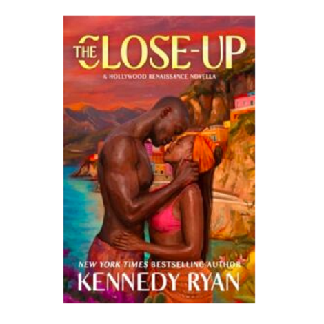 The Close-Up by Kennedy Ryan