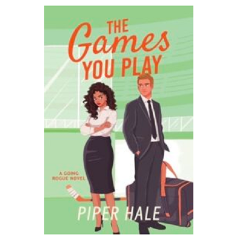The Games You Play by Piper Hale