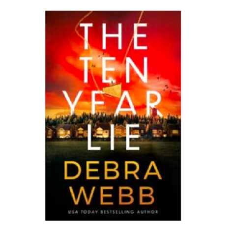 The Ten Year Lie by Debra Webb