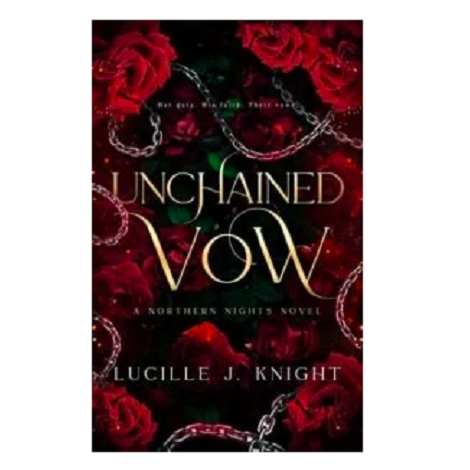 Unchained Vow by Lucille J. Knight