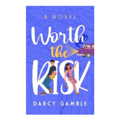 Worth the Risk by Darcy Gamble